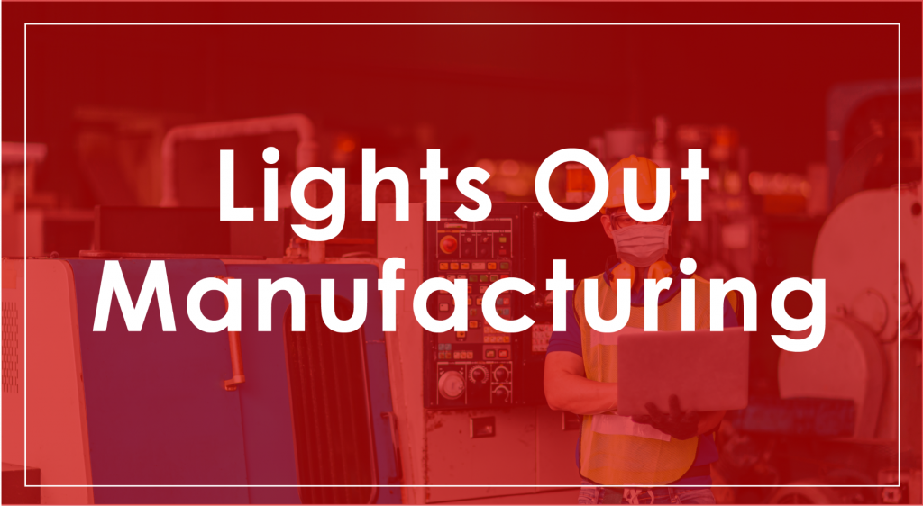 Text "Lights out Manufacturing"